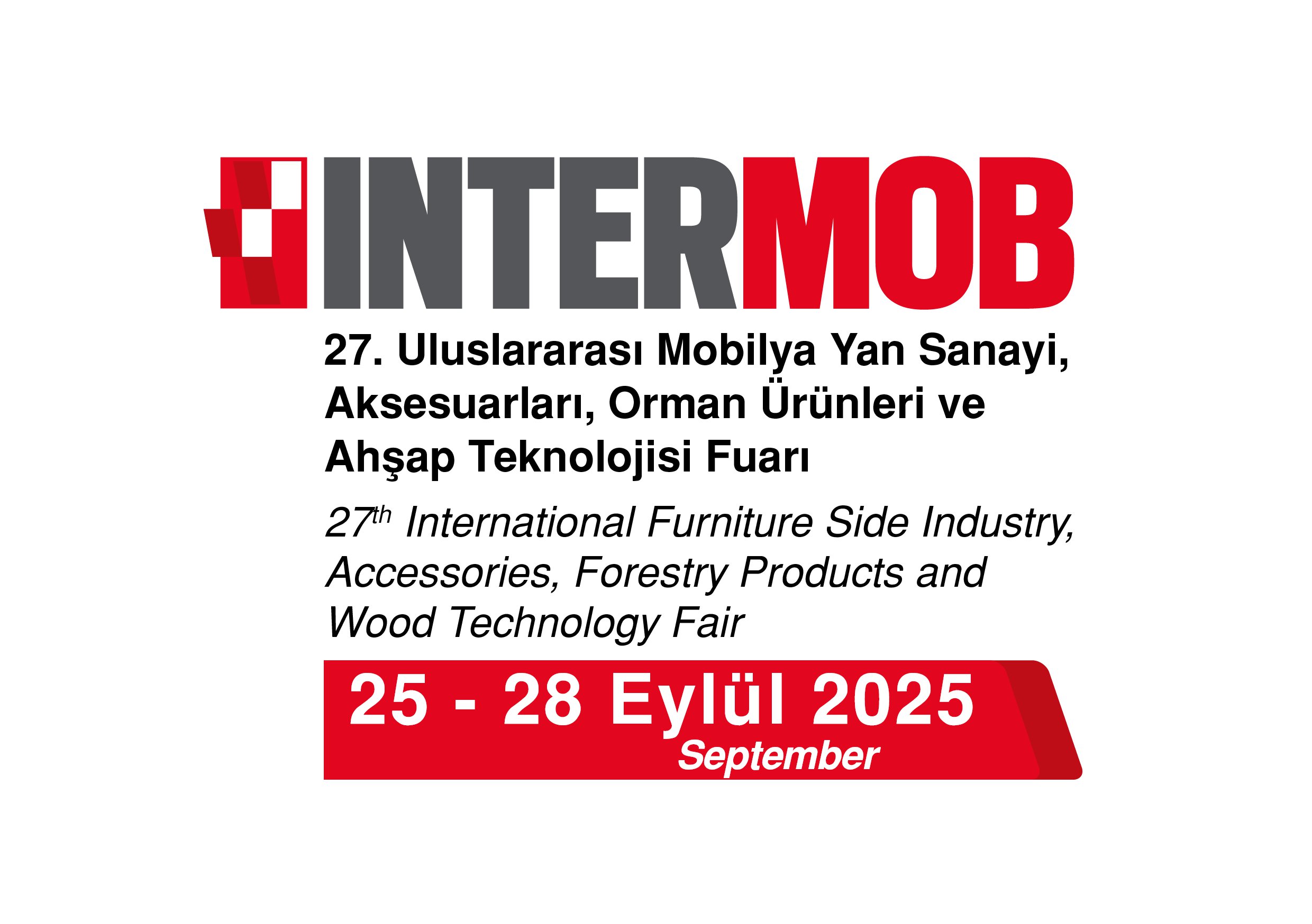 Intermob 2025 27.Uluslararası Mobilya Yan Sanayi, Aksesuarları Orman Ürünleri Ve Ahşap Teknolojisi Fuarı
