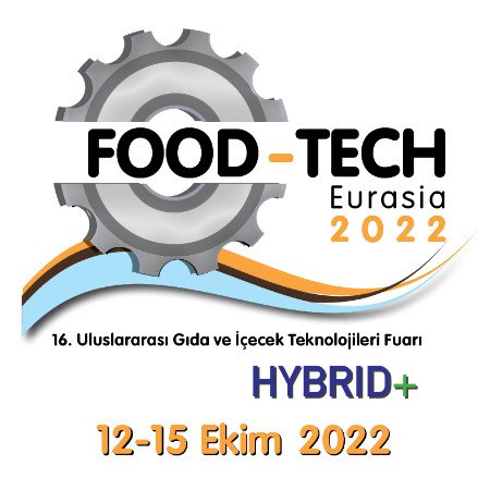 FOOD-TECH EURASIA 2022 16.Uluslararası Gıda ve İçecek Teknolojileri Fuarı