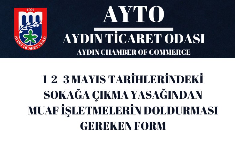 1-2-3 MAYIS TARİHLERİNDEKİ SOKAĞA ÇIKMA YASAĞINDAN MUAF İŞLETMELERİN DOLDURMASI GEREKEN FORM