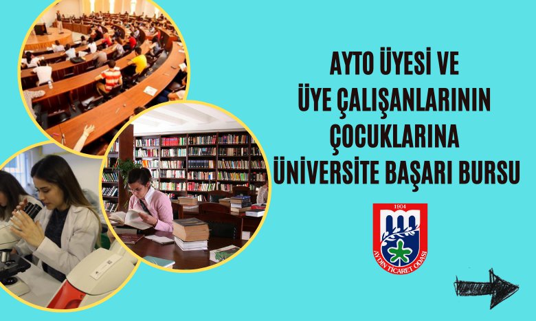 AYTO ÜYESİ VE ÜYE ÇALIŞANLARININ ÇOCUKLARINA ÜNİVERSİTE BAŞARI BURSU