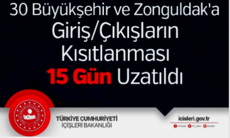 ŞEHİRLERE GİRİŞ/ÇIKIŞ KISITLAMASI 15 GÜN UZATILDI