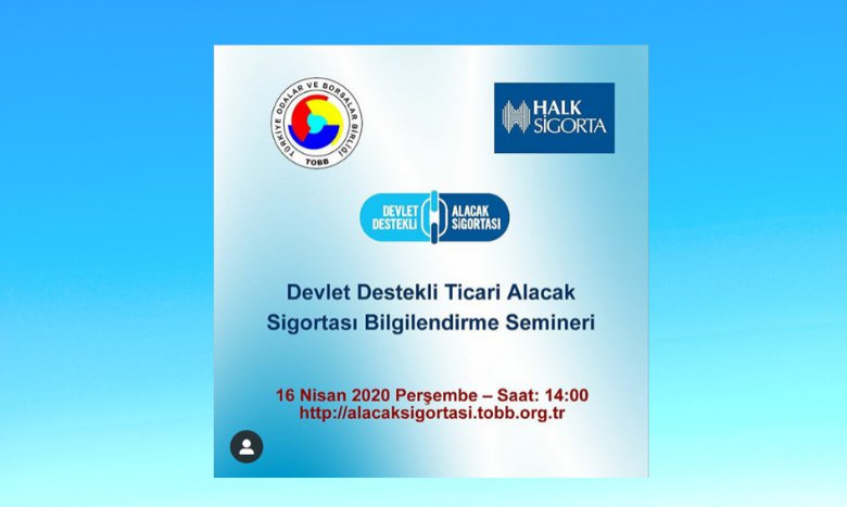 DEVLET DESTEKLİ TİCARİ ALACAK SİGORTASI BİLGİLENDİRME SEMİNERİ