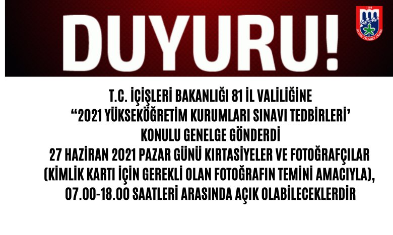 T.C. İÇİŞLERİ BAKANLIĞI 81 İL VALİLİĞİNE “2021 YÜKSEKÖĞRETİM KURUMLARI SINAVI TEDBİRLERİ’ KONULU GENELGE GÖNDERDİ