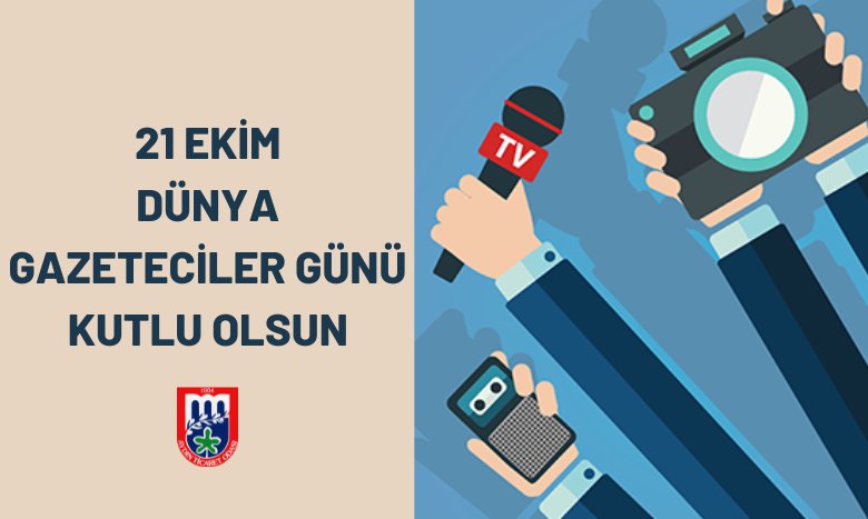 21 EKİM DÜNYA GAZETECİLER GÜNÜ KUTLU OLSUN