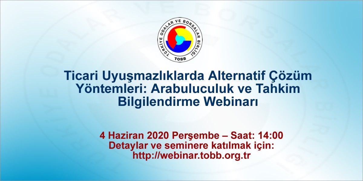 TİCARİ UYUŞMAZLIKLARDA ALTERNATİF ÇÖZÜM YÖNTEMLERİ: ARABULUCULUK VE TAHKİM SEMİNERİ