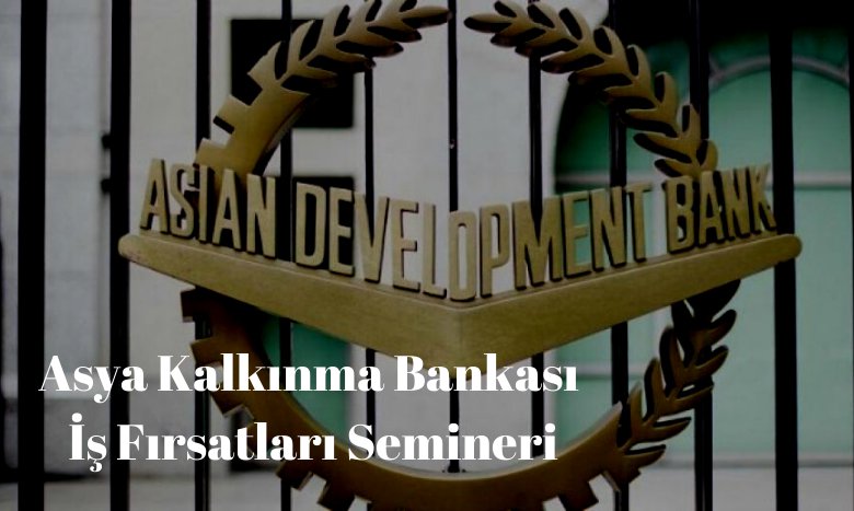 Asya Kalkınma Bankası İş Fırsatları Semineri