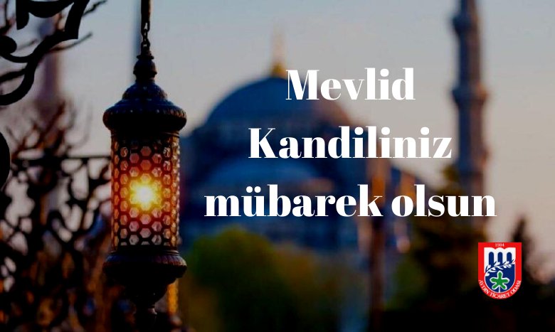 MEVLİD KANDİLİNİZ MÜBAREK OLSUN