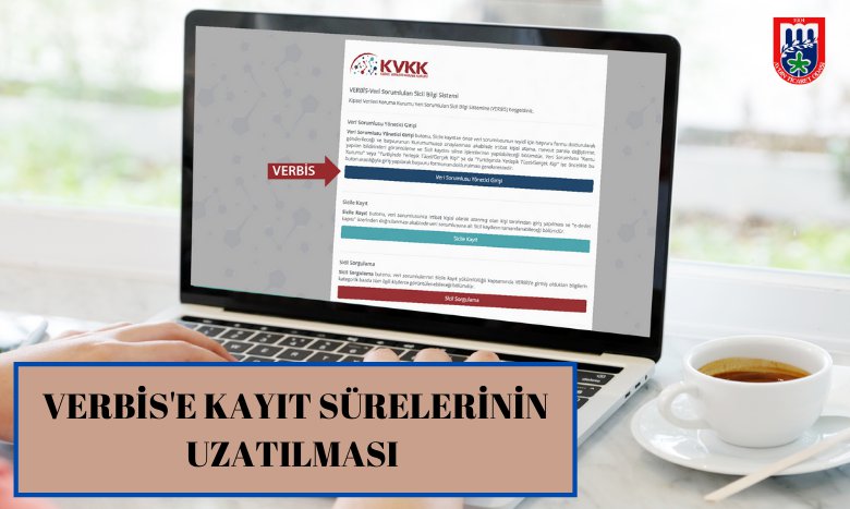 VERBİS'E KAYIT SÜRELERİNİN UZATILMASI