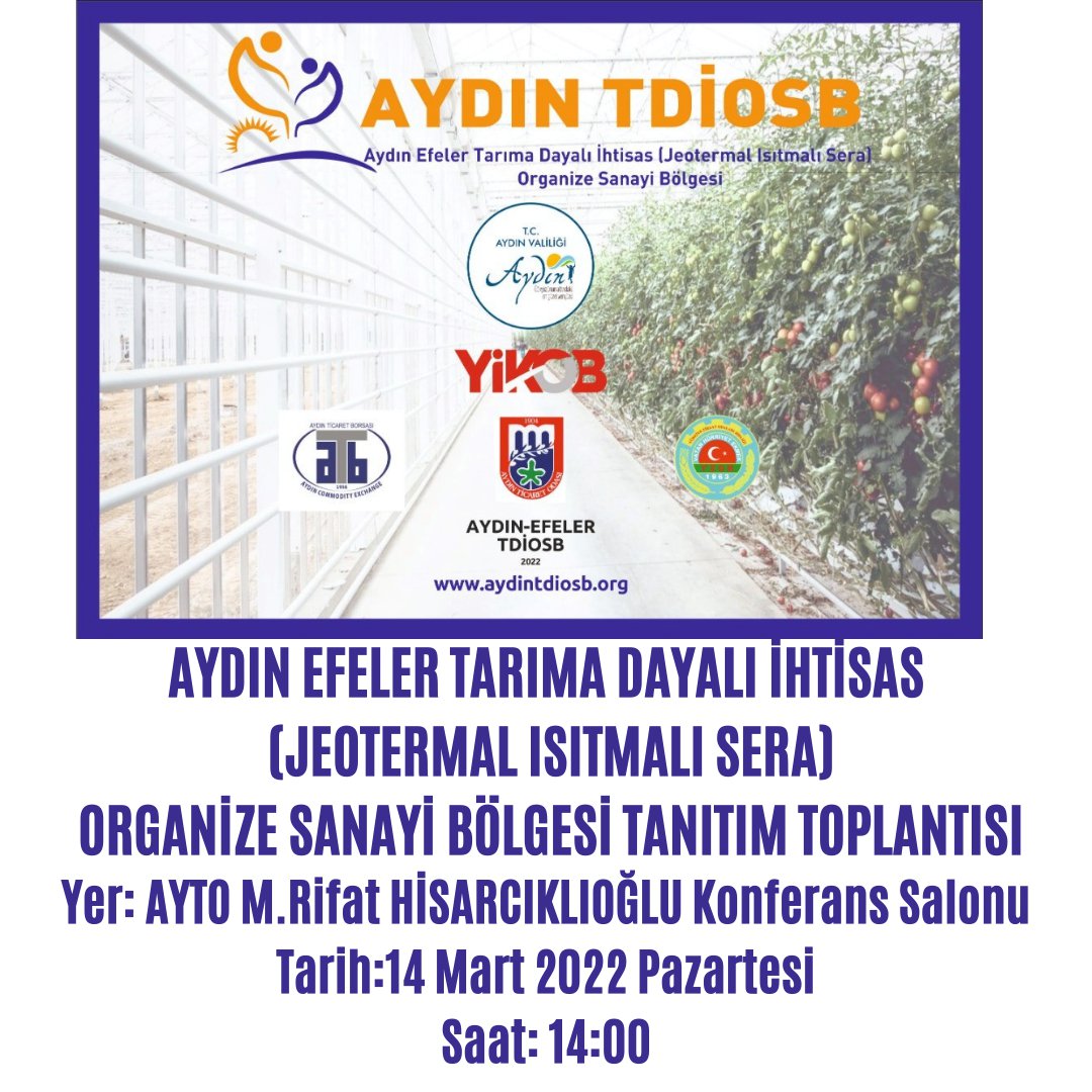 AYDIN EFELER TARIMA DAYALI İHTİSAS (JEOTERMAL ISITMALI SERA) ORGANİZE SANAYİ BÖLGESİ TANITIM TOPLANTISI