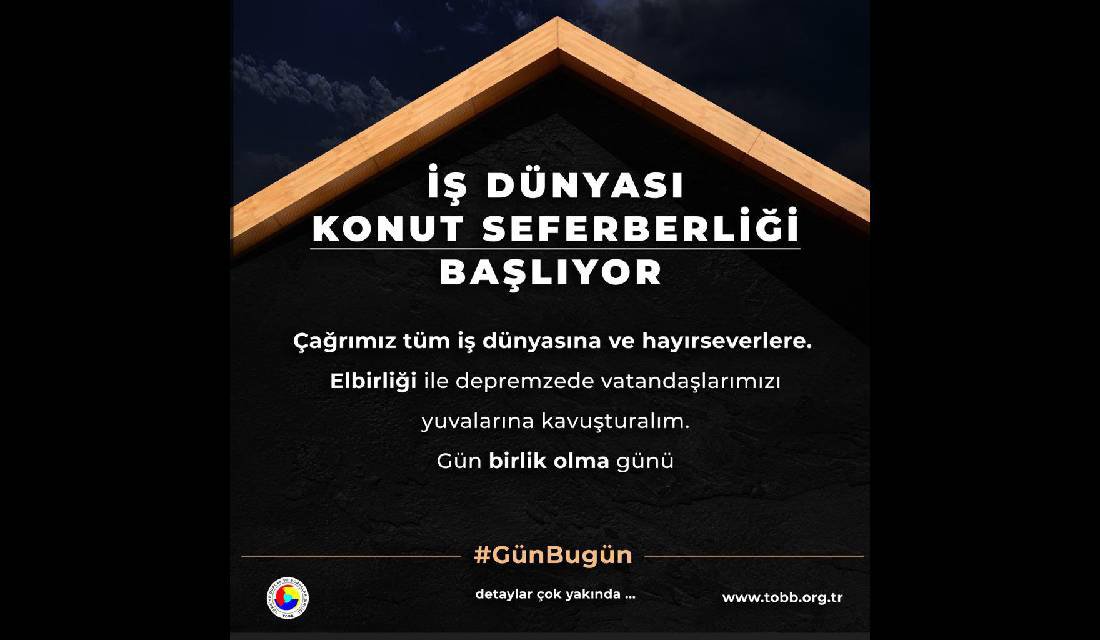 İŞ DÜNYASI KONUT SEFERBERLİĞİ  #GünBugün