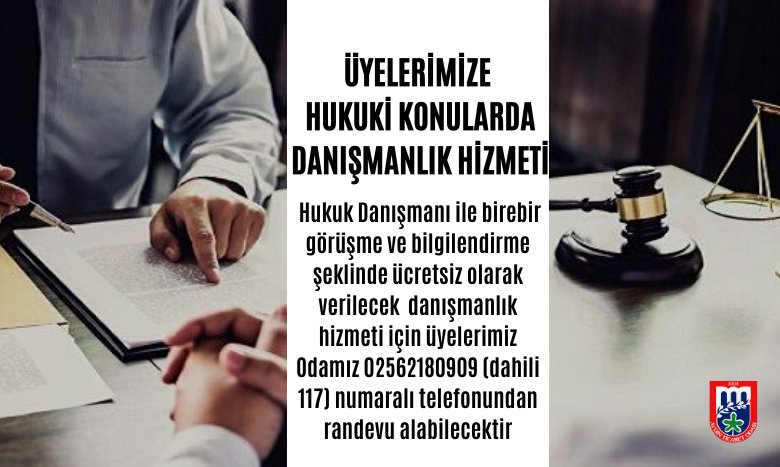 ÜYELERİMİZE HUKUKİ KONULARDA DANIŞMANLIK HİZMETİ