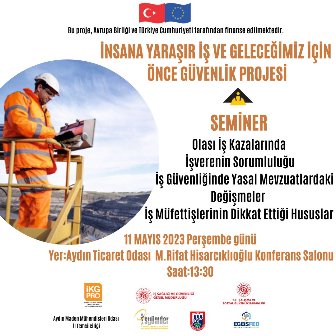 Madenlerde Olası İş Kazalarında İşverenin Sorumluluğu, İş Güvenliğinde Yasal Mevzuatlardaki Değişmeler ve İş Müfettişlerinin Dikkat Ettiği Hususlar Semineri