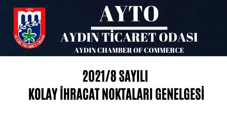 2021/8 SAYILI KOLAY İHRACAT NOKTALARI GENELGESİ