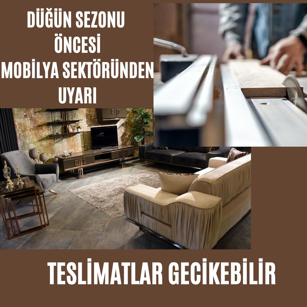 DÜĞÜN SEZONU ÖNCESİ MOBİLYA SEKTÖRÜNDEN UYARI: TESLİMATLAR GECİKEBİLİR