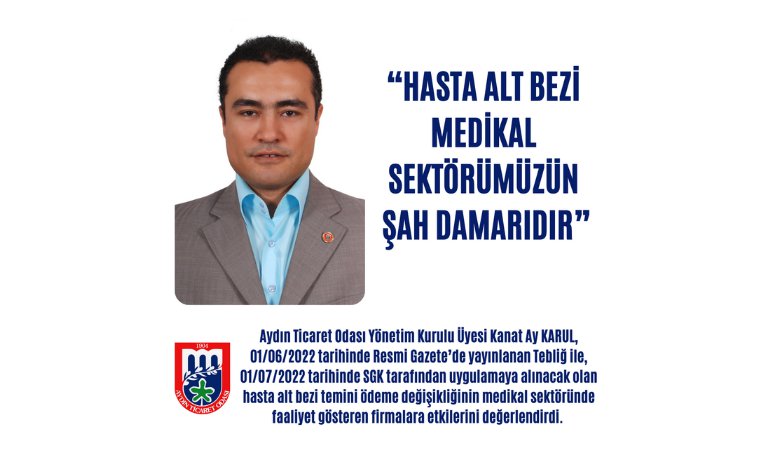 HASTA ALT BEZİ MEDİKAL SEKTÖRÜMÜZÜN ŞAH DAMARIDIR