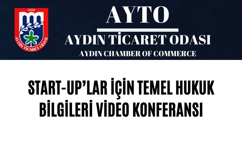 START-UP’LAR İÇİN TEMEL HUKUK BİLGİLERİ VİDEO KONFERANSI