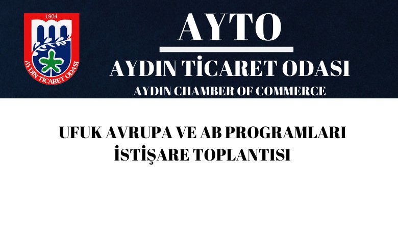 UFUK AVRUPA VE AB PROGRAMLARI İSTİŞARE TOPLANTISI