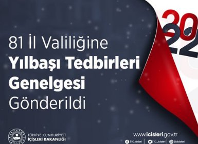 81 İL VALİLİĞİNE YILBAŞI TEDBİRLERİ GENELGESİ GÖNDERİLDİ