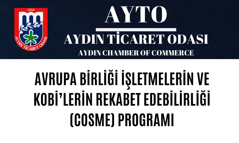 AVRUPA BİRLİĞİ İŞLETMELERİN VE KOBİ’LERİN REKABET EDEBİLİRLİĞİ (COSME) PROGRAMI