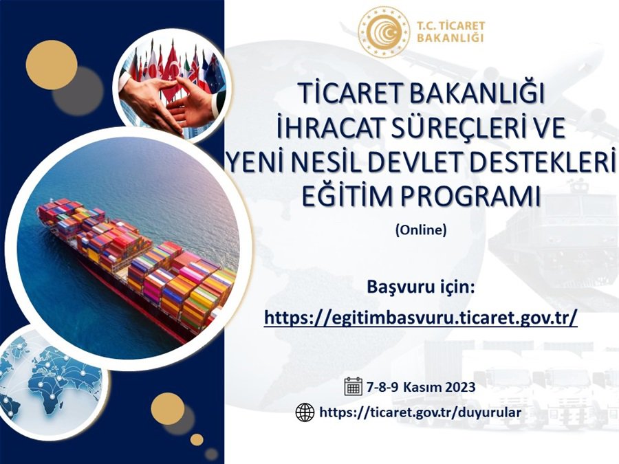 TİCARET BAKANLIĞI İHRACAT SÜREÇLERİ VE YENİ NESİL DEVLET DESTEKLERİ EĞİTİM PROGRAMI