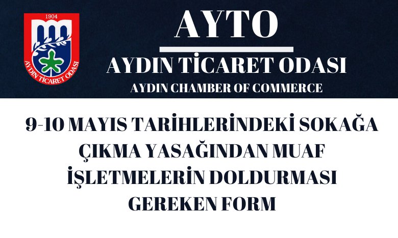 9-10 MAYIS TARİHLERİNDEKİ SOKAĞA ÇIKMA YASAĞINDAN MUAF İŞLETMELERİN DOLDURMASI GEREKEN FORM