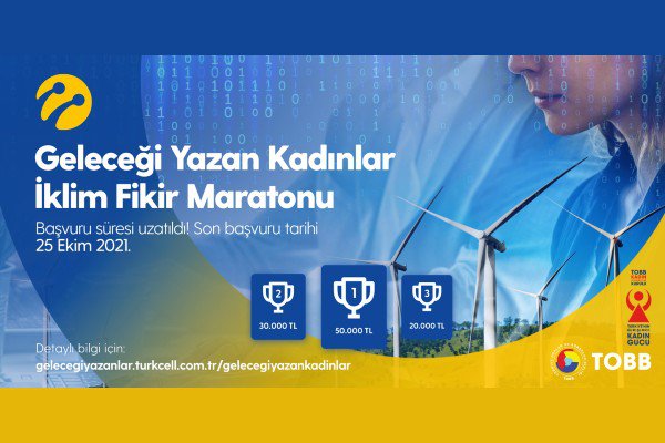 TURKCELL GELECEĞİ YAZAN KADINLAR İKLİM FİKİR MARATONU BAŞVURU SÜRESİ UZATILDI