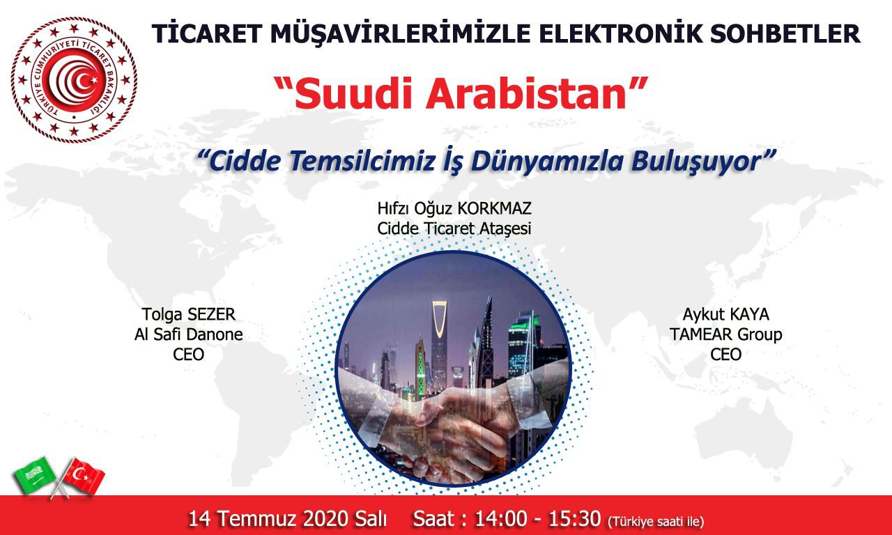 TİCARET MÜŞAVİRLERİMİZLE ELEKTRONİK SOHBETLER- SUUDİ ARABİSTAN/ BİRLEŞİK ARAP EMİRLİKLERİ