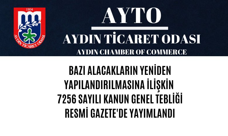 BAZI ALACAKLARIN YENİDEN YAPILANDIRILMASINA İLİŞKİN 7256 SAYILI KANUN GENEL TEBLİĞİ RESMİ GAZETE’DE YAYIMLANDI