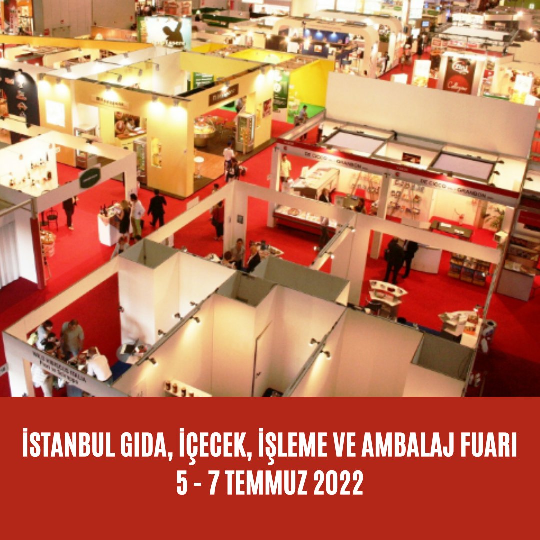 İSTANBUL GIDA, İÇECEK, İŞLEME VE AMBALAJ FUARI -5 - 7 TEMMUZ 2022