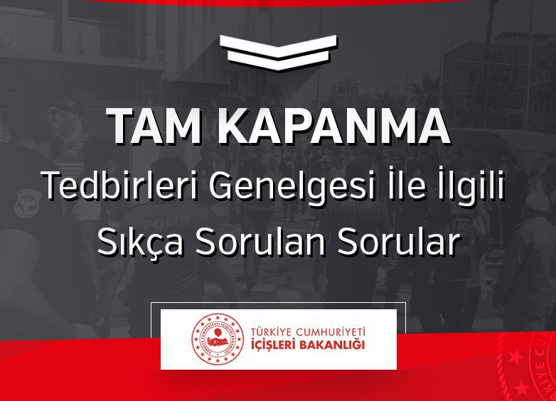 TAM KAPANMA TEDBİRLERİ GENELGESİ İLE İLGİLİ SIKÇA SORULAN SORULAR