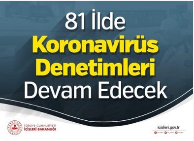 11 AĞUSTOS SALI GÜNÜ KORONAVİRÜS DENETİMLERİ DEVAM EDECEK