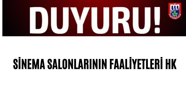 SİNEMA SALONLARININ FAALİYETLERİ HK