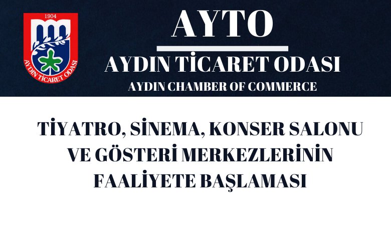 TİYATRO, SİNEMA, KONSER SALONU VE GÖSTERİ MERKEZLERİNİN FAALİYETE BAŞLAMASI