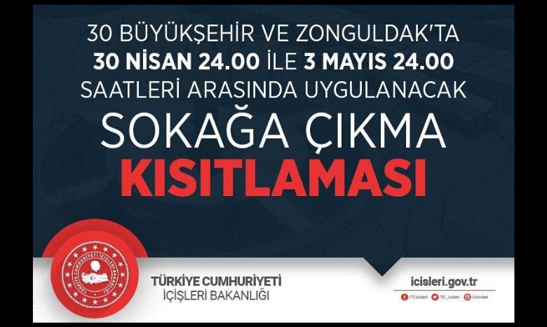 31 İlde 30.04.2020-03.05.2020 Tarihlerinde Uygulanacak Sokağa Çıkma Kısıtlaması