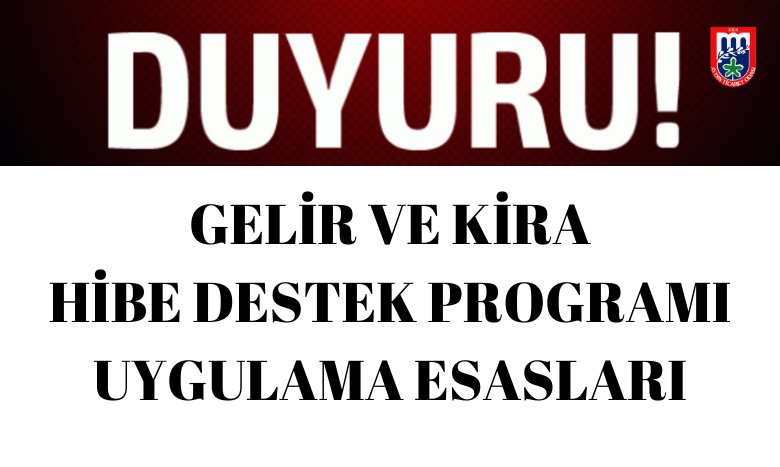 GELİR VE KİRA HİBE DESTEK PROGRAMI VE UYGULAMA ESASLARI