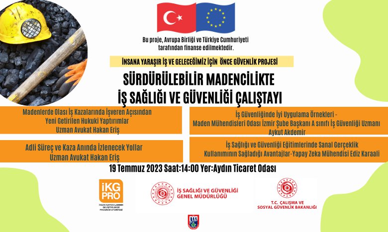 SÜRDÜRÜLEBİLİR MADENCİLİKTE İŞ SAĞLIĞI VE GÜVENLİĞİ ÇALIŞTAYI