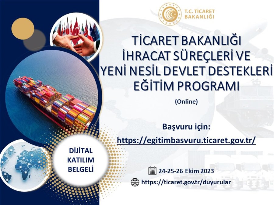 TİCARET BAKANLIĞI İHRACAT SÜREÇLERİ VE YENİ NESİL DEVLET DESTEKLERİ EĞİTİM PROGRAMI