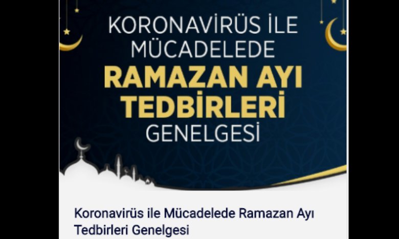 Koronavirüs ile Mücadelede Ramazan Ayı Tedbirleri Genelgesi