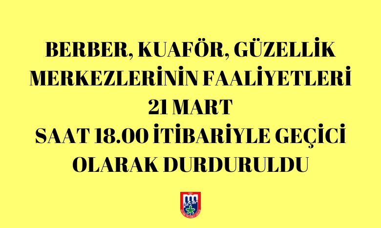 BERBER, KUAFÖR, GÜZELLİK MERKEZLERİNİN FAALİYETLERİ 21 MART SAAT 18.00 İTİBARİYLE GEÇİCİ OLARAK DURDURULDU