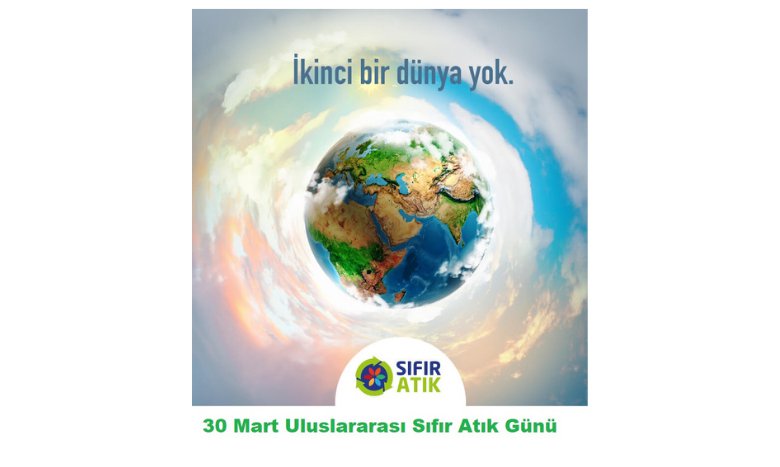 30 MART  “ULUSLARARASI SIFIR ATIK GÜNÜ”