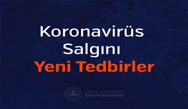 KORONAVİRÜS SALGINI YENİ TEDBİRLER