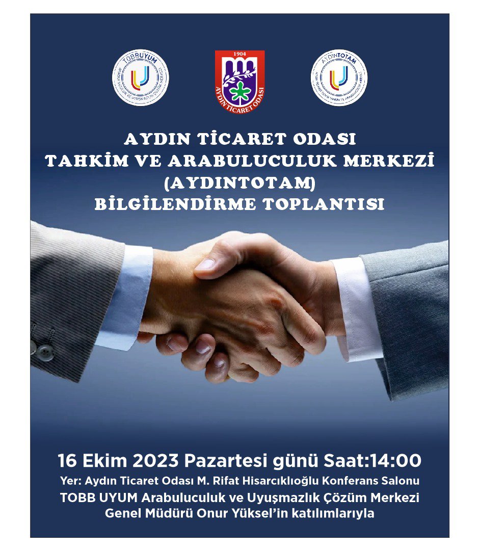 AYDIN TİCARET ODASI TAHKİM VE ARABULUCULUK MERKEZİ (AYDINTOTAM) BİLGİLENDİRME TOPLANTISI