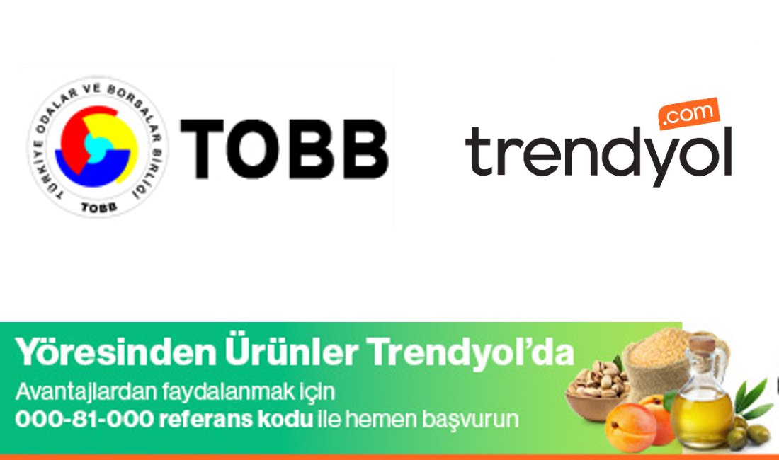 TOBB İŞBİRLİĞİ İLE TRENDYOL YÖRESİNDEN ÜRÜNLER PROGRAMI