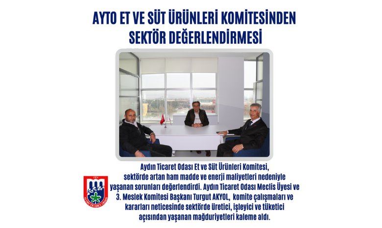 AYTO ET VE SÜT ÜRÜNLERİ KOMİTESİNDEN SEKTÖR DEĞERLENDİRMESİ