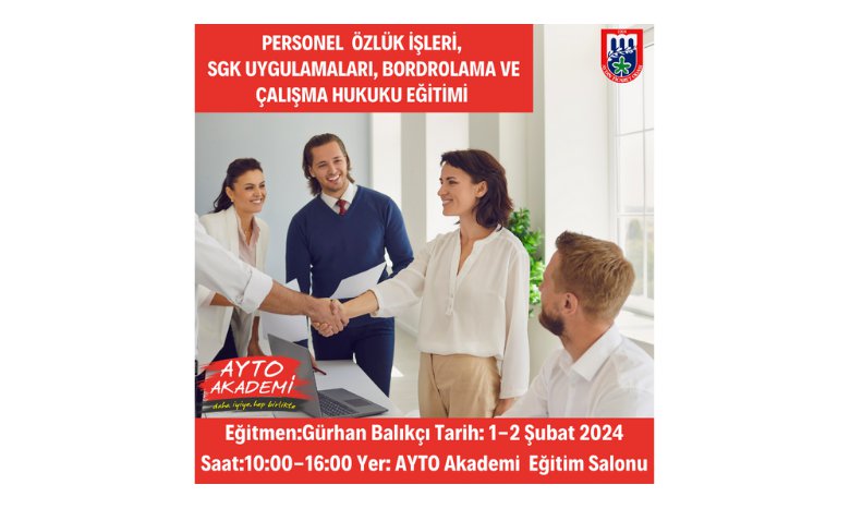 PERSONEL ÖZLÜK İŞLERİ, SGK UYGULAMALARI BORDROLAMA VE ÇALIŞMA HUKUKU EĞİTİMİ