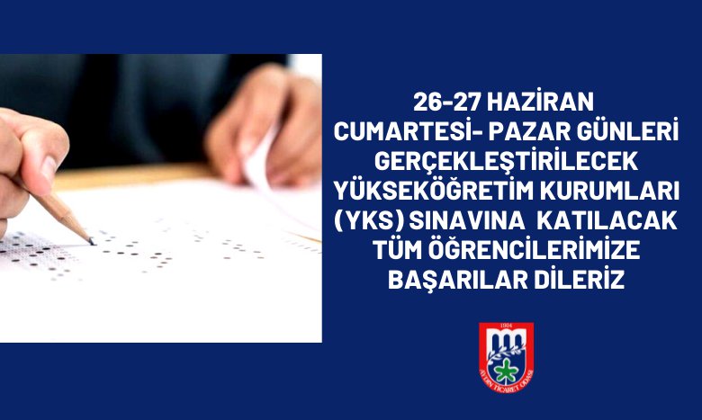 YKS SINAVINA KATILACAK TÜM ÖĞRENCİLERİMİZE BAŞARILAR DİLERİZ