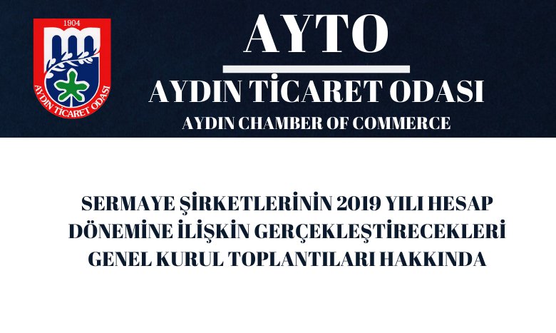 SERMAYE ŞİRKETLERİNİN 2019 YILI HESAP DÖNEMİNE İLİŞKİN GERÇEKLEŞTİRECEKLERİ GENEL KURUL TOPLANTILARI HAKKINDA