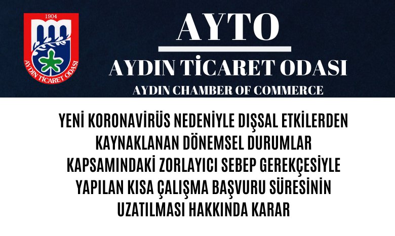 YENİ KORONAVİRÜS NEDENİYLE DIŞSAL ETKİLERDEN KAYNAKLANAN DÖNEMSEL DURUMLAR KAPSAMINDAKİ ZORLAYICI SEBEP GEREKÇESİYLE YAPILAN KISA ÇALIŞMA BAŞVURU SÜRESİNİN UZATILMASI HAKKINDA KARAR