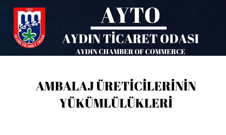 AMBALAJ ÜRETİCİLERİNİN YÜKÜMLÜLÜKLERİ