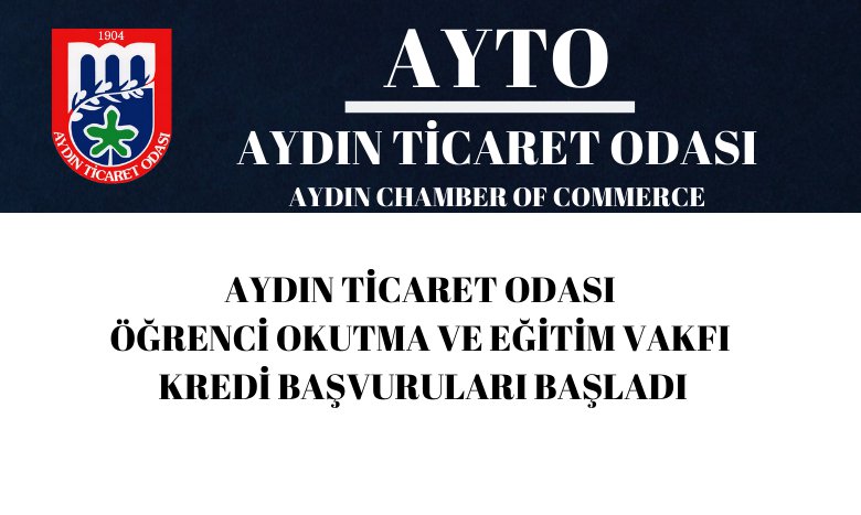 AYDIN TİCARET ODASI ÖĞRENCİ OKUTMA VE EĞİTİM VAKFI KREDİ BAŞVURULARI BAŞLADI